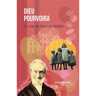 Dieu Pourvoira - La Vie de George Müller
