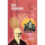 Dieu Pourvoira - La Vie de George Müller