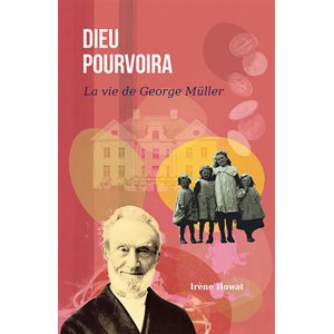 Dieu Pourvoira - La Vie de George Müller