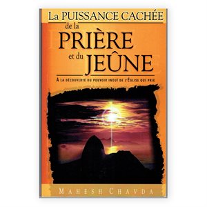 La Puissance Cachée de la Prière et du Jeûne