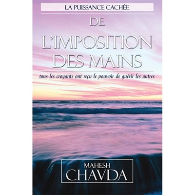 La Puissance Cachée De L'Imposition Des Mains