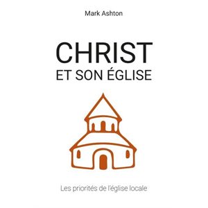 Christ et son Église (Les priorités de l'église locale)