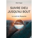 Suivre Dieu Jusqu’au Bout (Le Coût du Royaume)