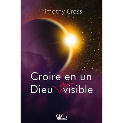 Croire en un Dieu Invisible