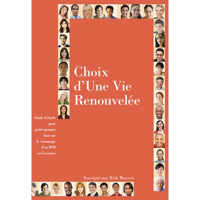 Choix d’une vie renouvelée - Guide d’étude pour petits groupes basé sur le visionnage d’un DVD en 8 sessions