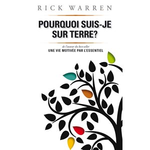 Pourquoi suis-je sur terre ? (Extraits du livre Une vie motivée par l’essentiel)