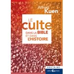 Le Culte dans la Bible et dans l’Histoire