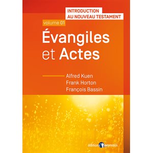 Évangiles et Actes (Introduction au Nouveau Testament - Volume 1)