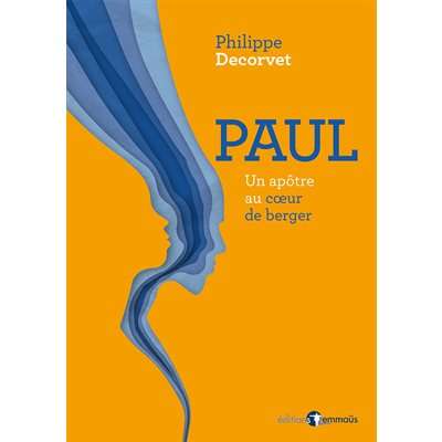 Paul (Un Apôtre Au Coeur de Berger)