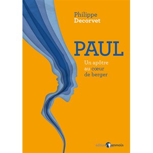 Paul (Un Apôtre Au Coeur de Berger)