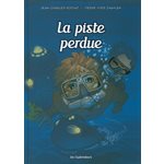 La Piste Perdue (BD Les Explorateurs 3)