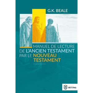Manuel de lecture de l’Ancien Testament par le Nouveau Testament