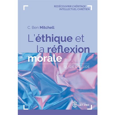 L’éthique et la réflexion morale. Guide d’étude