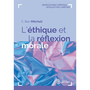 L’éthique et la réflexion morale. Guide d’étude