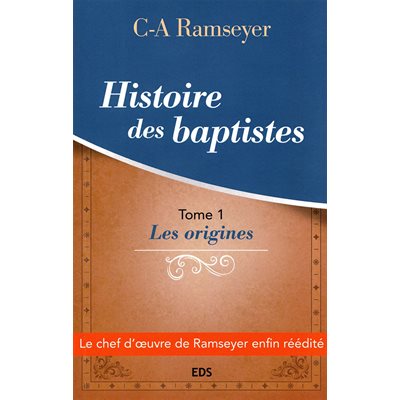 Histoire des baptistes. Tome 1