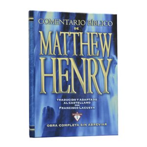 Comentario Bíblico Matthew Henry: Obra completa sin abreviar - 13 tomos en 1 (Spanish Edition)