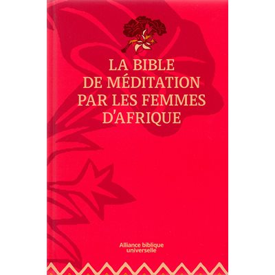 La Bible de Méditation par les Femmes d’Afrique - Version Nouvelle Français Courant (NFC). Couverture rigide rose La Bible de Méditation par les Femmes d’Afrique - Version Nouvelle Français Courant (NFC). Couverture rigide rose