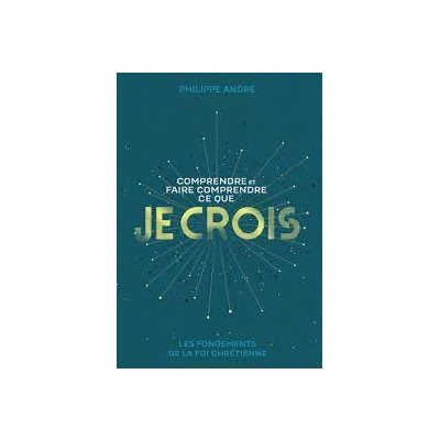 Comprendre et Faire Comprendre ce que je Crois
