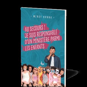 Au secours ! - Je suis responsable d'un ministère parmi les enfants